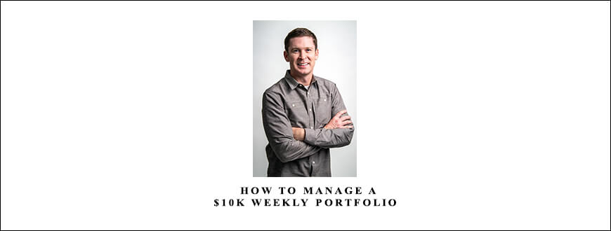 Dan Sheridan – How to Manage a $10K Weekly Portfolio