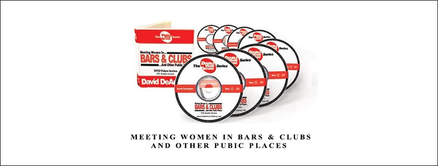 David DeAngelo – Meeting Women In Bars & Clubs And Other Pubic Places