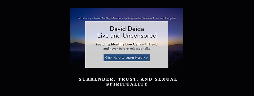 David Deida – Surrender, Trust, and Sexual Spirituality