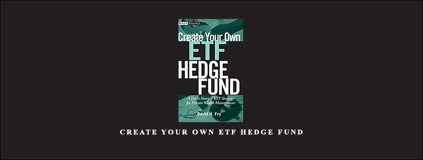 David Fry – Create Your Own ETF Hedge fund