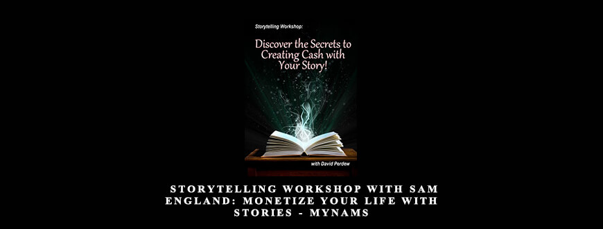 David Perdew – Storytelling Workshop with Sam England Monetize Your Life with Stories – MyNAMS