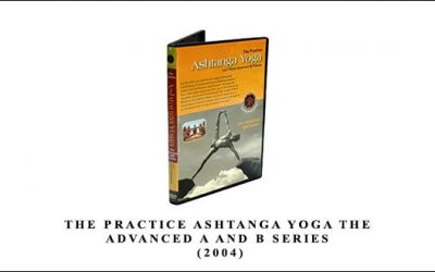 The Practice Ashtanga Yoga The Advanced A and B Series (2004)