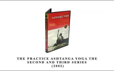 The Practice Ashtanga Yoga The Second and Third Series (2002)