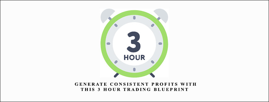 Daytradingzones – Generate Consistent Profits With This 3 Hour Trading Blueprint