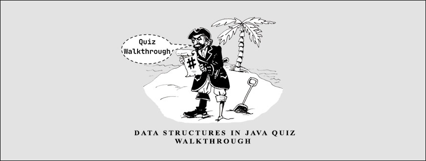 Dr Heinz M. Kabutz – Data Structures in Java Quiz Walkthrough