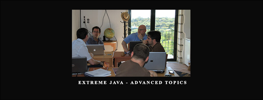 Dr Heinz M. Kabutz – Extreme Java – Advanced Topics