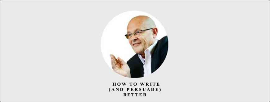 Drayton Bird – How To Write (And Persuade) Better taking at Whatstudy.com