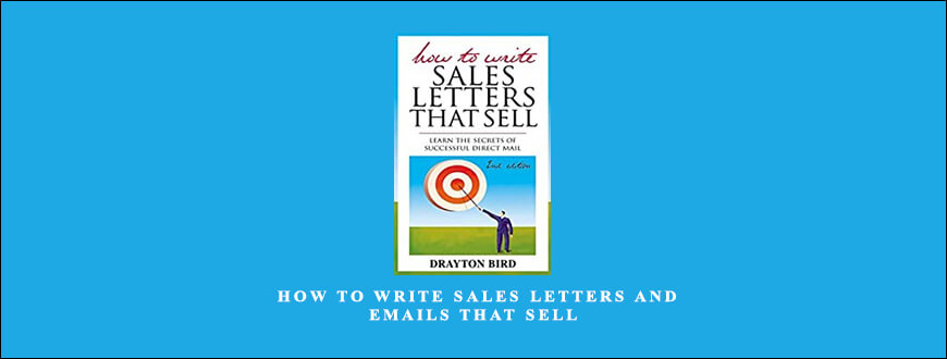 Drayton Bird – How to Write Sales Letters And Emails That Sell