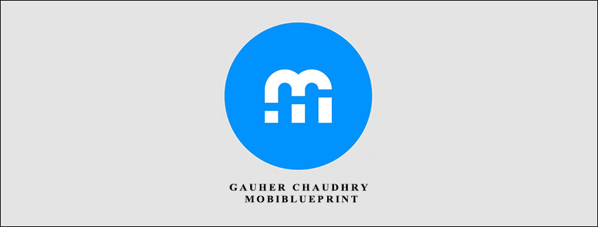 Gauher Chaudhry – MobiBlueprint taking at Whatstudy.com