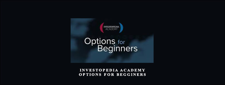 Investopedia Academy – Options for Begginers taking at Whatstudy.com