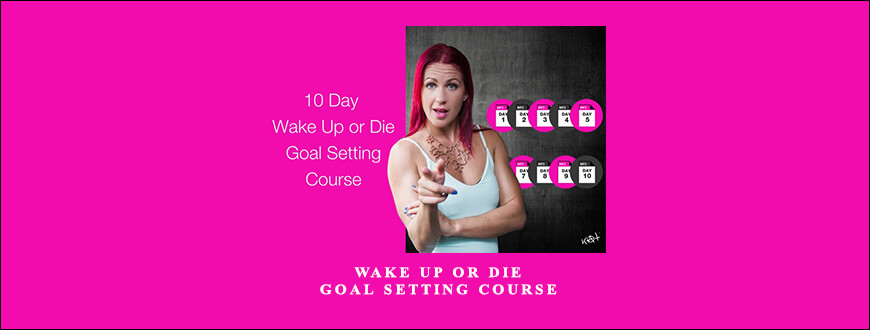 Katrina Ruth Programs – Wake Up Or Die Goal setting Course