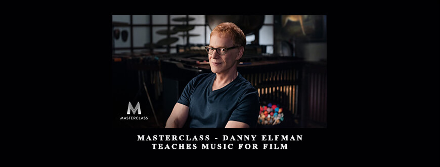 MasterClass – Danny Elfman Teaches Music for Film taking at Whatstudy.com