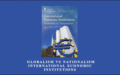 Globalism vs Nationalism International Economic Institutions