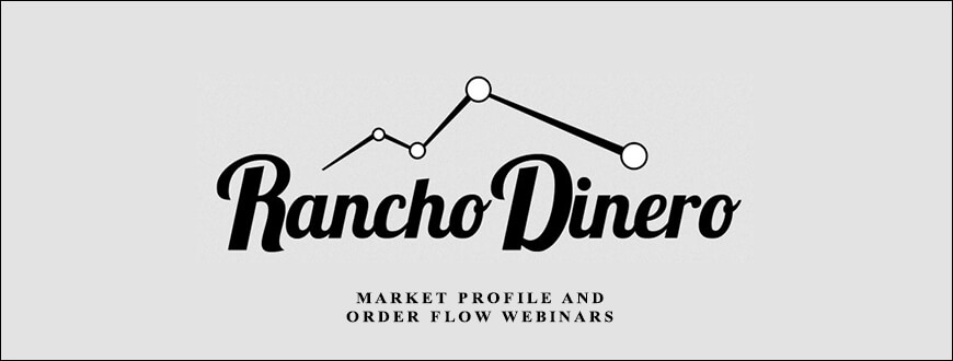 Rancho Dinero – Market Profile and Order Flow Webinars taking at Whatstudy.com