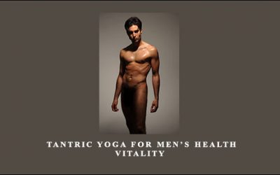 Tantric Yoga for Men’s Health & Vitality