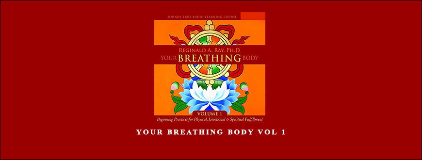 Reginald A Ray – Your Breathing Body VOL 1