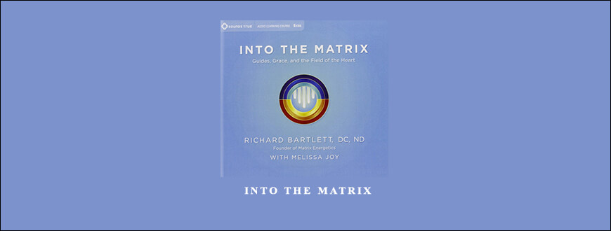 Richard Bartlett, Melissa Joy – INTO THE MATRIX