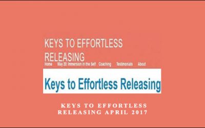 Keys to Effortless Releasing April 2017
