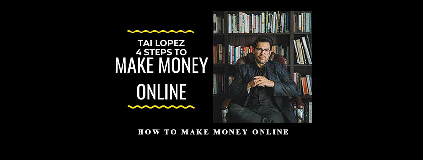 Tai Lopez – How To Make Money Online taking at Whatstudy.com