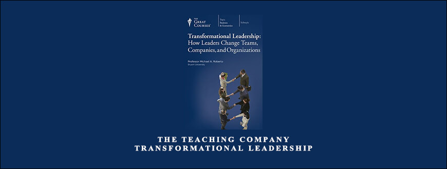 The Teaching company – Transformational Leadership taking at Whatstudy.com