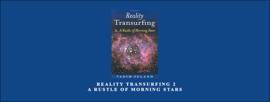 Vadim Zeland – Reality Transurfing 2 – A Rustle of Morning Stars taking at Whatstudy.com