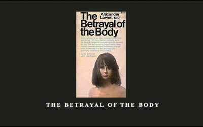 Alexander Lowen – The Betrayal of the Body
