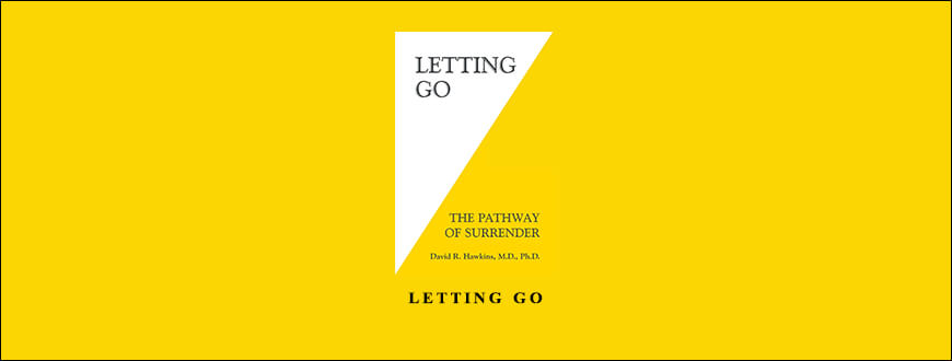 David R Hawkins – Letting Go