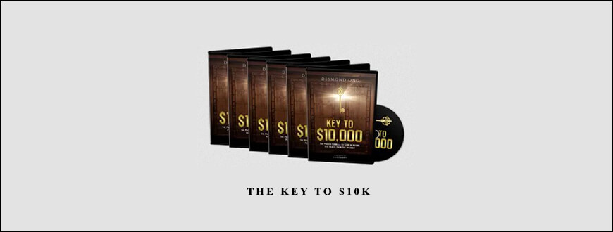Desmond Ong – The Key to $10k