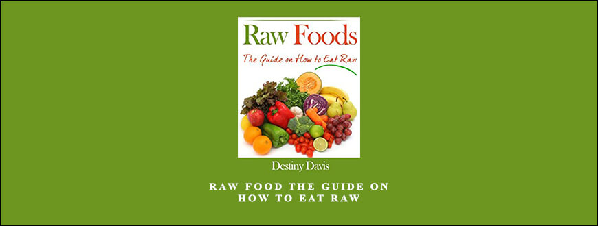 Destiny-Davis-Raw-Food-The-Guide-on-How-to-Eat-Raw.jpg