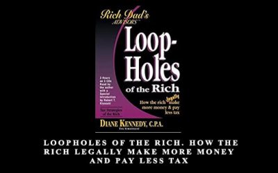 Loopholes of the Rich. How the Rich Legally Make More Money and Pay Less Tax