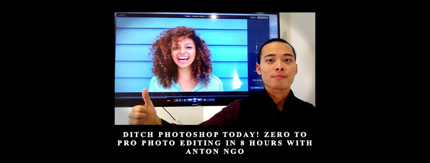Ditch Photoshop Today! Zero to Pro Photo editing in 8 hours with Anton Ngo