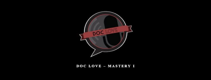 Doc Love – MASTERY I