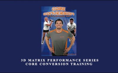 3D Matrix Performance Series: Core Conversion Training by Doug Gray