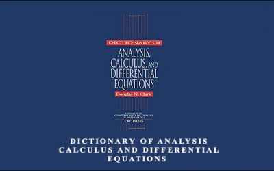 Dictionary of Analysis Calculus and Differential Equations by Douglas N.Clark