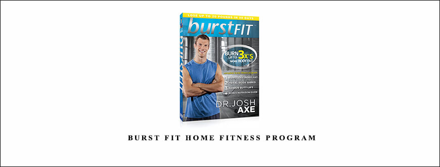 Dr Josh Axe – Burst FIT Home Fitness Program