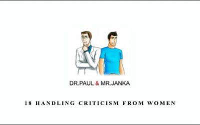 Episode 18 Handling Criticism From Women by Dr Paul Mr Janka