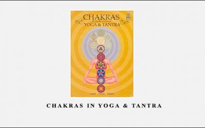 Chakras in Yoga & Tantra by Dr. Ananda Bala yogi Bhavanani