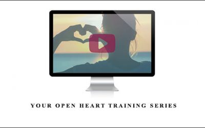Your Open Heart Training Series by Dr. Bradley Nelson