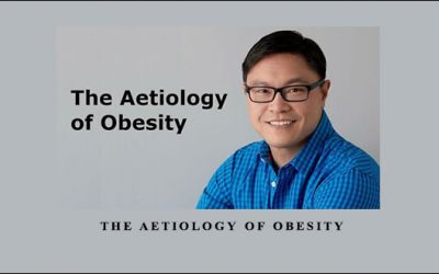 The Aetiology of Obesity by Dr. Jason Fung