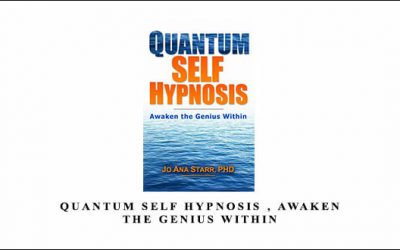 Quantum Self Hypnosis , Awaken the Genius Within by Dr. Jo Ana Starr