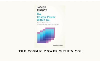 The Cosmic Power Within You by Dr. Joseph Murphy