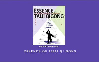 Essence Of Taiji Qi Gong by Dr. Jwing Ming Yang
