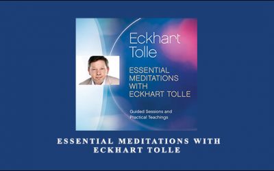 ESSENTIAL MEDITATIONS WITH ECKHART TOLLE