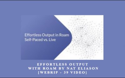 Effortless Output with Roam by Nat Eliason [WebRip – 39 Video]