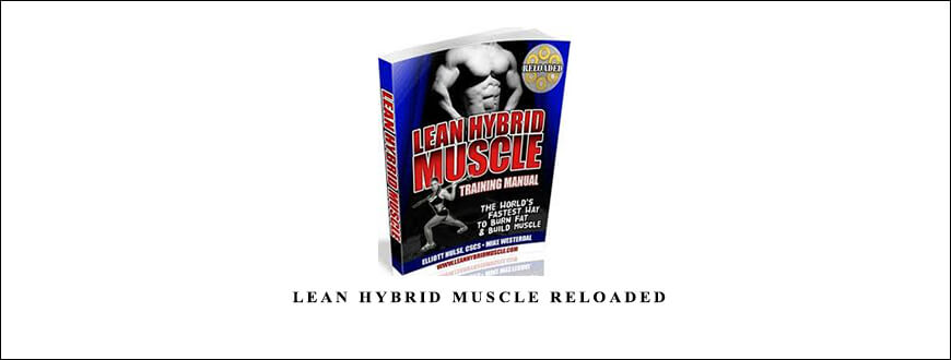 Elliott Hulse & Mike Westerdal – Lean Hybrid Muscle Reloaded