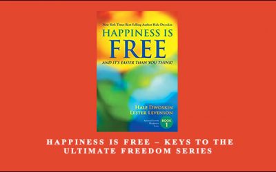 Happiness Is Free Keys to the Ultimate Freedom Series