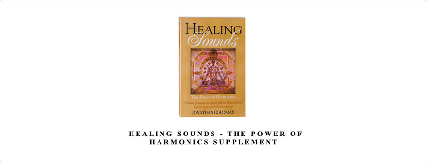 Jonathan Goldman – Healing Sounds – The Power of Harmonics Supplement