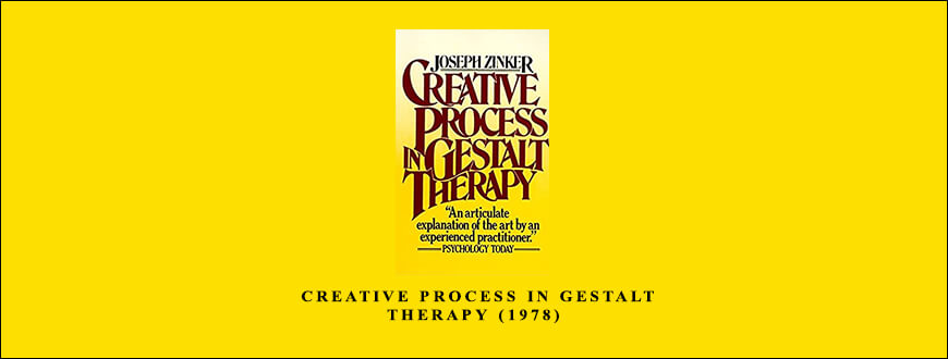 Joseph C. Zinker – Creative Process In Gestalt Therapy (1978)