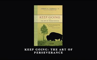 Keep Going: The Art Of Perseverance