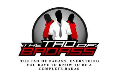 The Tao of Badass: Everything you have to know to be a complete badas